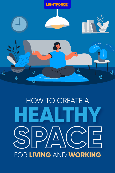How to Create a Healthy Space for Living and Working