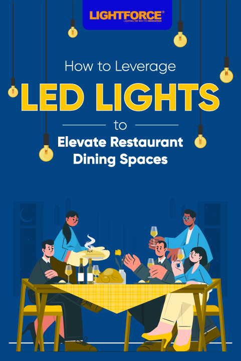 How to Leverage LED Lights to Elevate Restaurant Dining Spaces