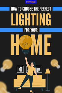 How to Choose the Perfect Lighting for Your Home